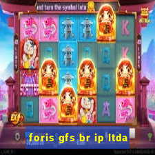 foris gfs br ip ltda